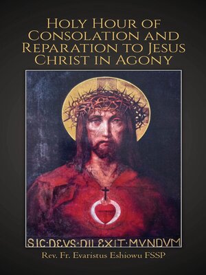 cover image of Holy Hour of Consolation and Reparation to Jesus Christ in Agony
